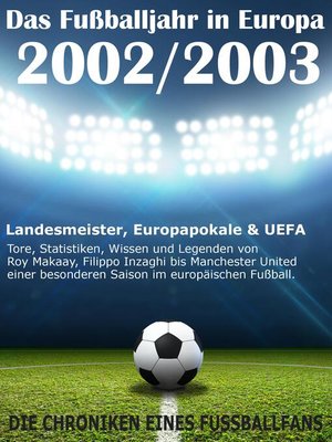 cover image of Das Fußballjahr in Europa 2002 / 2003--Landesmeister, Europapokale und UEFA--Tore, Statistiken, Wissen und Legenden